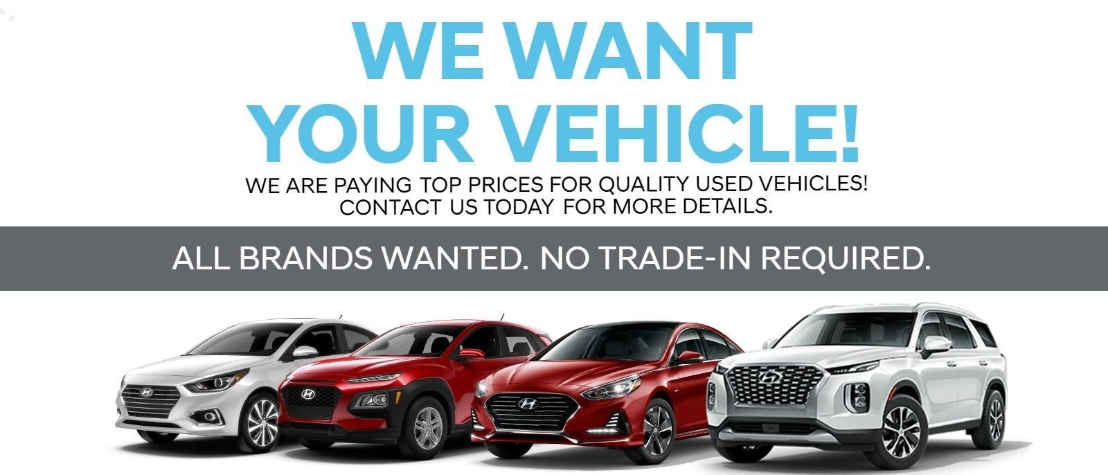 We Want Your Vehicle at Hyundai 112 in Medford NY